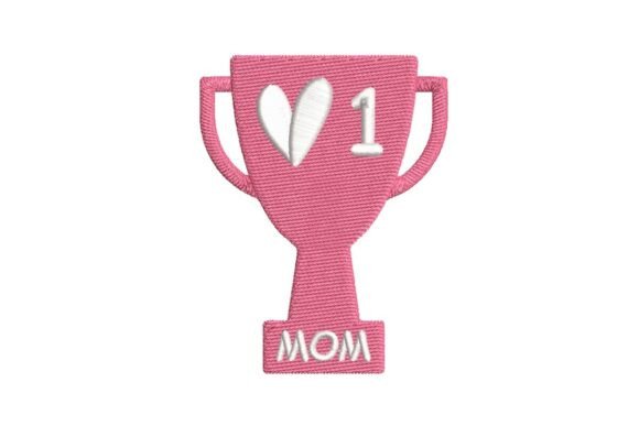 1 Mom Trophy Embroidery Design